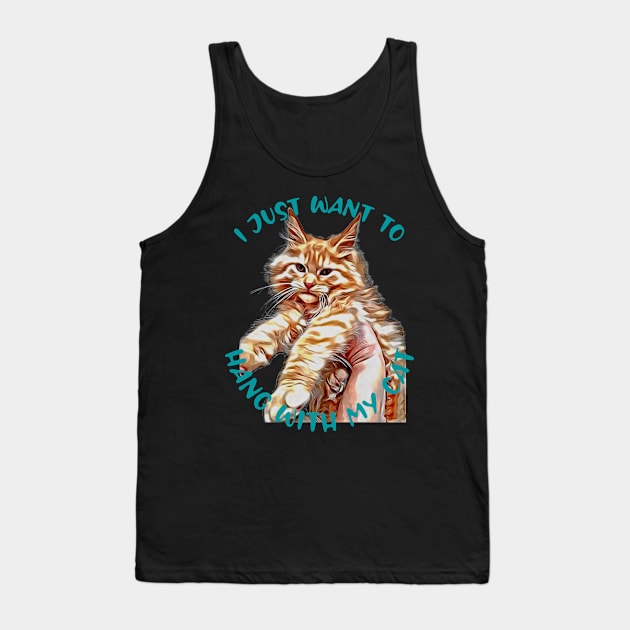 I just want to Hang with my Cat Tank Top by PersianFMts